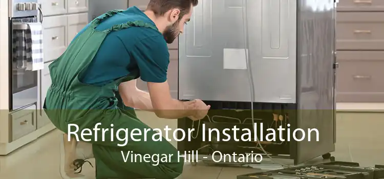 Refrigerator Installation Vinegar Hill - Ontario