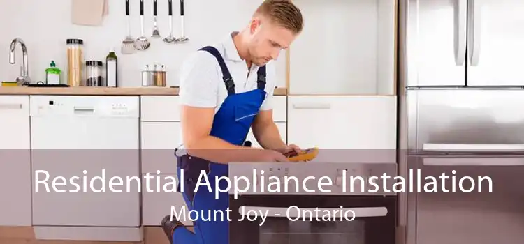 Residential Appliance Installation Mount Joy - Ontario