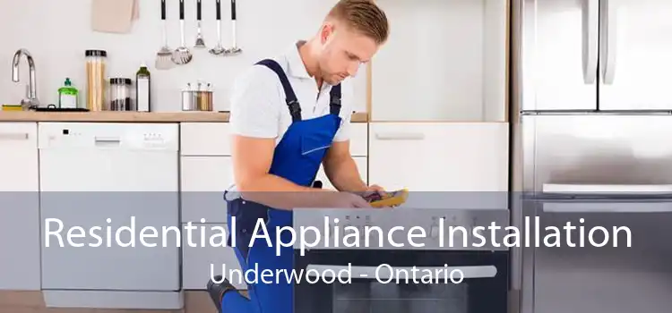 Residential Appliance Installation Underwood - Ontario