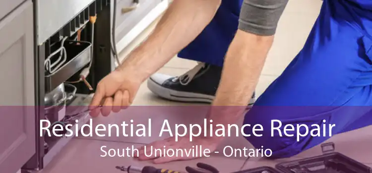 Residential Appliance Repair South Unionville - Ontario