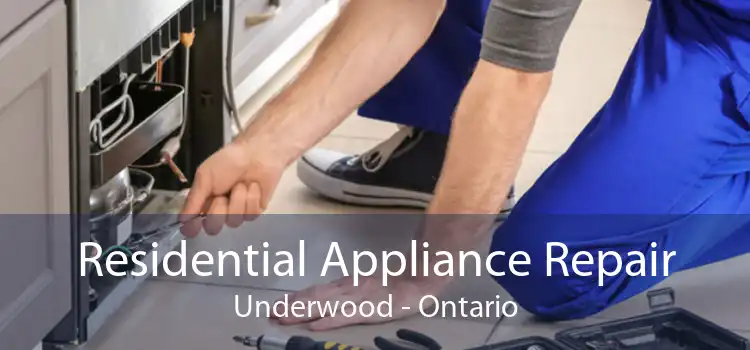 Residential Appliance Repair Underwood - Ontario