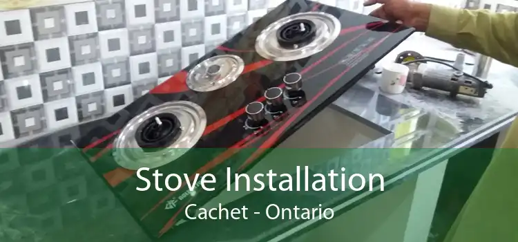 Stove Installation Cachet - Ontario
