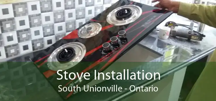 Stove Installation South Unionville - Ontario