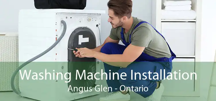 Washing Machine Installation Angus Glen - Ontario