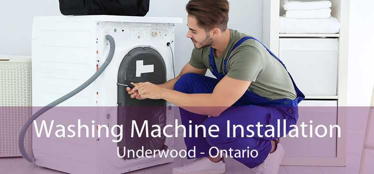 Washing Machine Installation Underwood - Ontario