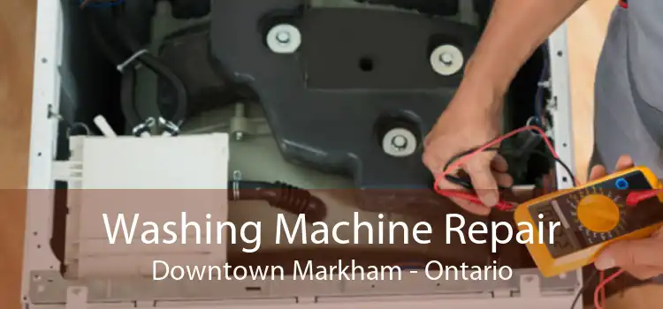 Washing Machine Repair Downtown Markham - Ontario